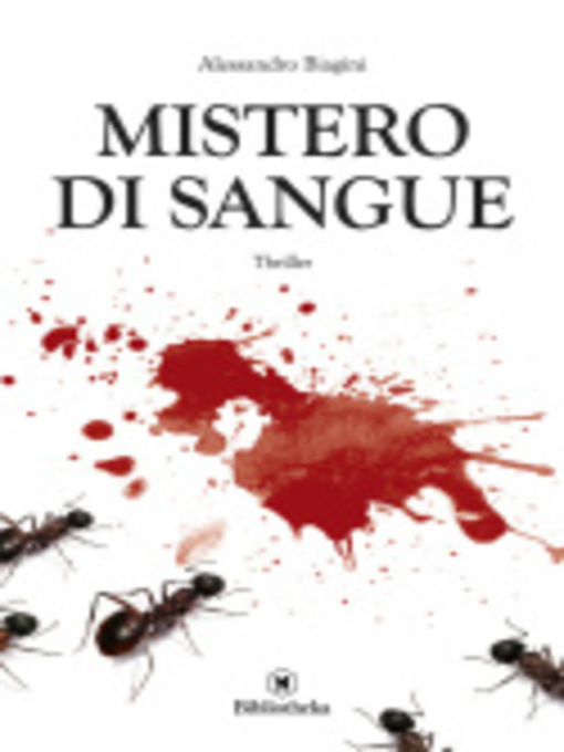 Title details for Mistero di sangue by Alessandro Biagini - Available